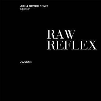 Julia Govor/emit - Raw Reflex (printed Innersleeve) - JUJUKA Julia Govor/emit - Raw Reflex (printed Innersleeve) - JUJUKA