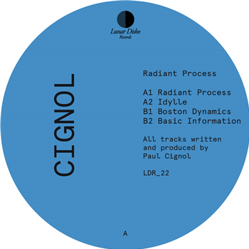 Cignol  - Radiant Process EP - Lunar Disko Records