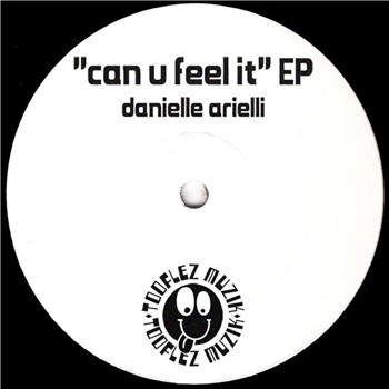 Danielle Arielli - Can U Feel It EP - Tooflez Muzik