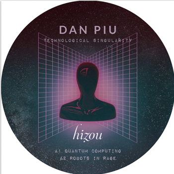 Dan Piu - Technological Singularity Ep - Hizou Deep Rooted Music