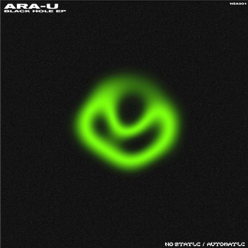 Ara-u - Black Hole EP - No Static / Automatic