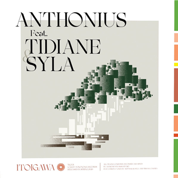 ANTHONIUS FEAT. TIDIANE & SYLA - ITOIGAWA - Tokonama Records