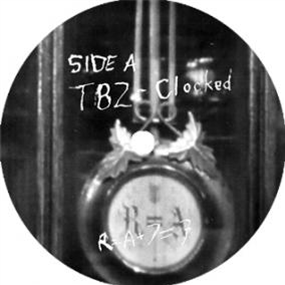 TBZ - CLOCKED / RUDE BEAT - R=A