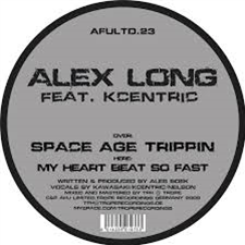 ALEX LONG FEAT. KCENTRIC - SPACE AGE TRIPPIN - AFU Limited