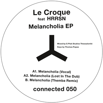 Le Croque/HRRSN - Melancholia EP - Connected Le Croque/HRRSN - Melancholia EP - Connected