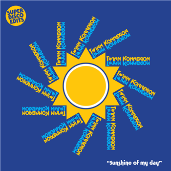 TWINN KONNEXION - SUNSHINE OF MY DAY - Super Disco Edits