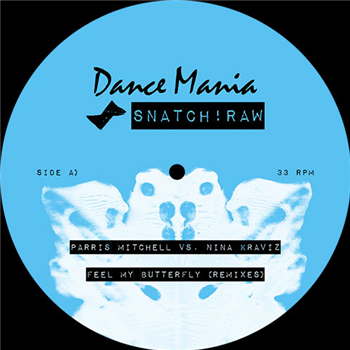 Parris Mitchell Vs Nina Kraviz - Feel My Butterfly (Remixes) - SNATCH RAW Parris Mitchell Vs Nina Kraviz - Feel My Butterfly (Remixes) - SNATCH RAW