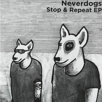 Neverdogs - Stop & Repeat EP - Decay Records
