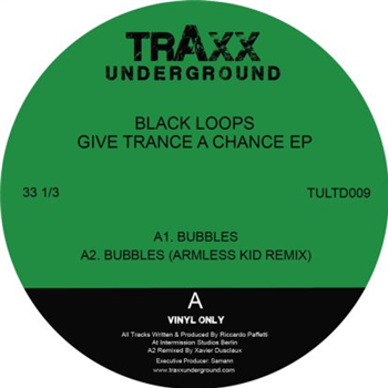Black Loops - Give Trance A Chance Ep - TRAXX UNDERGROUND