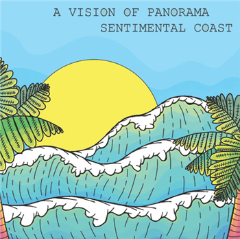 A Vision Of Panorama - Sentimental Coast EP - Cala Tarida Musica