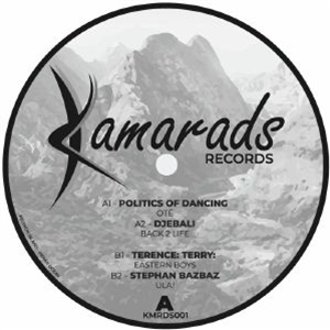 POLITICS OF DANCING/DJEBALI/TERENCE TERRY/STEPHAN BAZBAZ - KMRDS 001 - Kamarads POLITICS OF DANCING/DJEBALI/TERENCE TERRY/STEPHAN BAZBAZ - KMRDS 001 - Kamarads