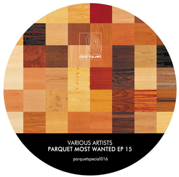 Various Artists - Partquet Most Wanted EP 15 - Parquet Recordings Various Artists - Partquet Most Wanted EP 15 - Parquet Recordings