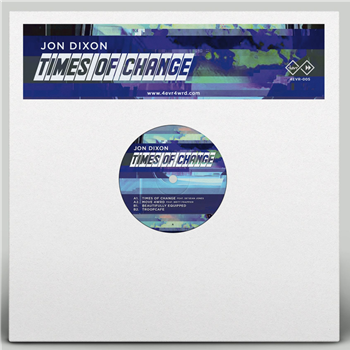 Jon Dixon - Times Of Change - 4EVR 4WRD