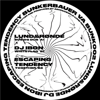 Lund&Rønde & DJ Ibon & Escaping Tendency - V/A - BunkerBauer Records