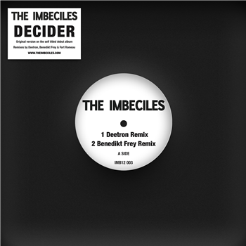 The Imbeciles - Decider Remixes (Inc. Deetron / Benedikt Frey / Fort Romeau Remixes) - The Imbeciles