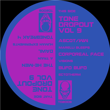 The He-Men / DAWL / Ascot/WW. / Corporeal Face / Bufo Bufo - Tone DropOut Vol .9 - Tone Dropout