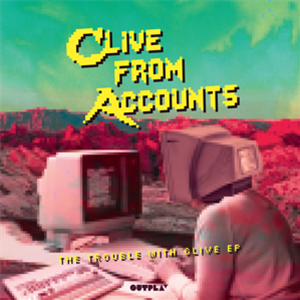CLIVE FROM ACCOUNTS - THE TROUBLE WITH CLIVE EP - Outplay