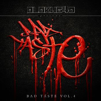 Various Artists Blokhe4d presents BAD TASTE VOLUME 4 EP - Bad Taste Recordings