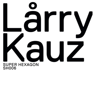 Lårry - Kauz - Super Hexagon