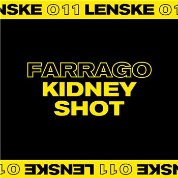 FARRAGO - KIDNEY SHOT EP - LENSKE FARRAGO - KIDNEY SHOT EP - LENSKE