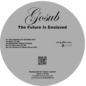 Gosub - The Future Is Enslaved - Isophlux