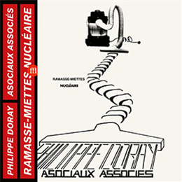 Philippe Doray & Les Asociaux Associes - Ramasse Miettes Nucleaires - SouffleContinu Records 