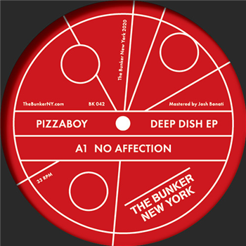 PIZZABOY - DEEP DISH EP - THE BUNKER NEW YORK