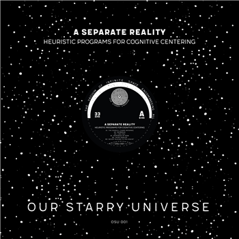 A Separate Reality - Heuristic Programs For Cognitive Centering - Our Starry Universe