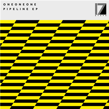 OneOneOne - Pipeline EP - 17 STEPS RECORDINGS