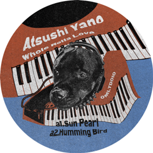 ATSUSHI YANO - WHOLE ROTTA LOVE EP - Omena