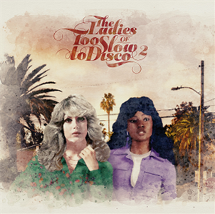 Various Artists - The Ladies of Too Slow to Disco Vol. 2 - How Do You Are?