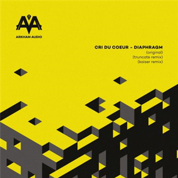 Cri Du Coeur - Diaphragm (truncate Remix, Kaiser Remix) - Arkham Audio