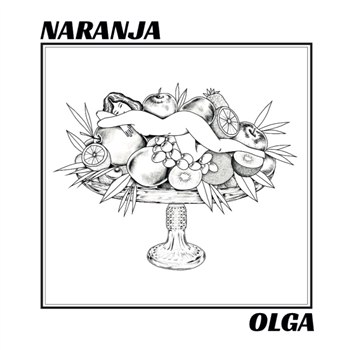 Naranja - Olga E.P - Pétrole Records