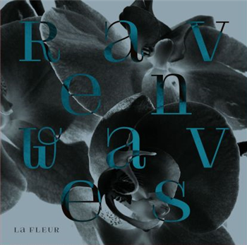 La Fleur - Ravenwaves Ep - Power Plant Records La Fleur - Ravenwaves Ep - Power Plant Records