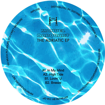 Manuel Darquart - The Adriatic EP [label sleeve] - Infinite Pleasure