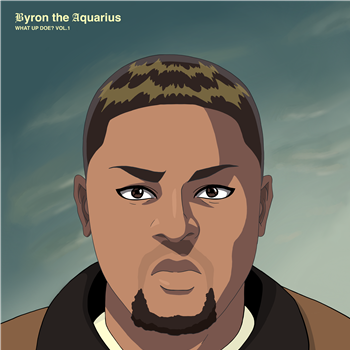 Byron The Aquarius– What up Doe? Vol.1 - Shall Not Fade