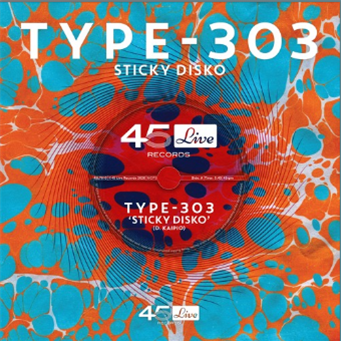 Type-303 - Sticky Disko 7" - 45 Live Records Type-303 - Sticky Disko 7" - 45 Live Records