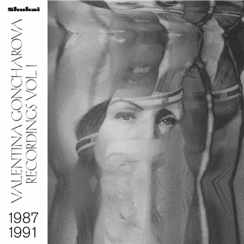 VALENTINA GONCHAROVA - RECORDINGS 1987-1991, VOL. 1 (2 X LP) - SHUKAI