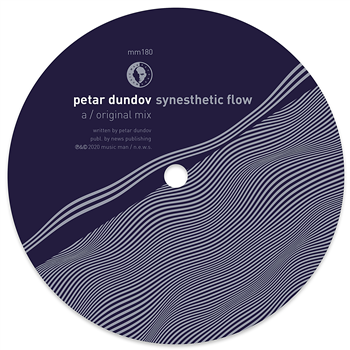 PETAR DUNDOV - SYNESTHETIC FLOW (INCL. PATRICE BAUMEL REMIX) - MUSIC MAN RECORDS