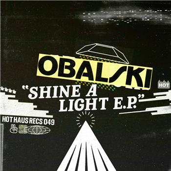 Obalski - Shine A Light EP - Hot Haus Recs