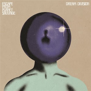 Dream Division - Escape from Planet Sauvage - Polytechnic Youth Dream Division - Escape from Planet Sauvage - Polytechnic Youth