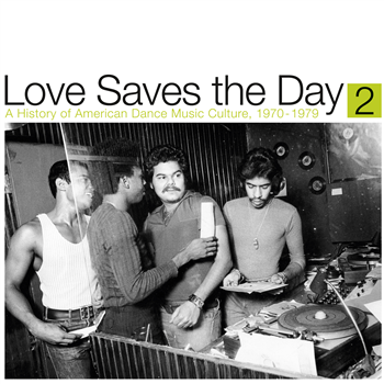 Various Artists - Love Saves the Day : A History Of American Dance Music Culture 1970-1979 Part 2 - - REAPPEARING RECORDS