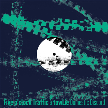 Five O’clock Traffic & TowLie - Domestic Discord EP - CAF?