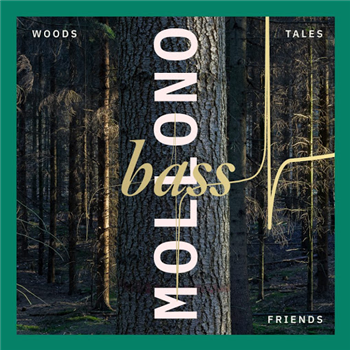 Mollono.Bass - Woods, Tales & Friends - 3000 Grad Records Mollono.Bass - Woods, Tales & Friends - 3000 Grad Records