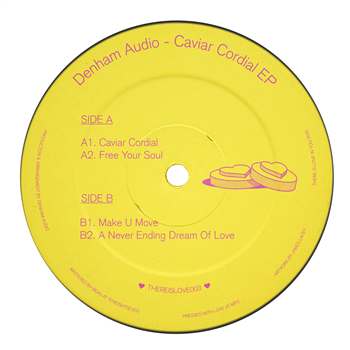 Denham Audio - Caviar Cordial EP - There Is Love In You Denham Audio - Caviar Cordial EP - There Is Love In You