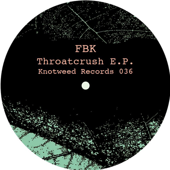 FBK - Throatcrush E.P. - Knotweed Records