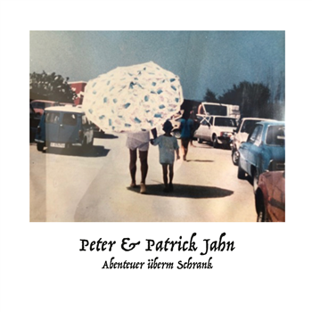 PETER & PATRICK JAHN - ABENTEUER ÜBERM SCHRANK - GROWING BIN RECORDS