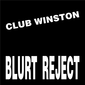 Club Winston - Blurt Reject - UKGEORGE