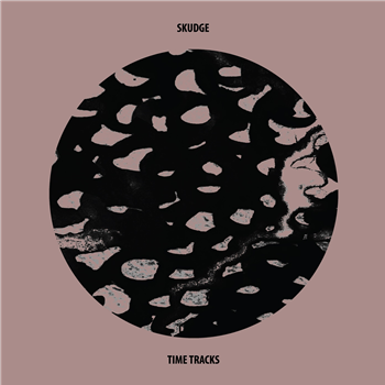SKUDGE - TIME TRACKS - Skudge Records