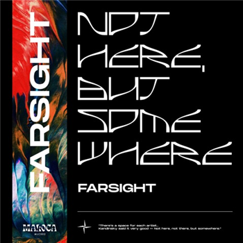 Farsight - Not Here, But Somewhere - Maloca